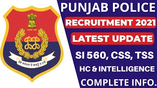 PUNJAB POLICE RECRUITMENT 2021 LATEST UPDATE | PP SI 560, HEAD CONSTABLE, CSS, TSS & INTELLIGENCE