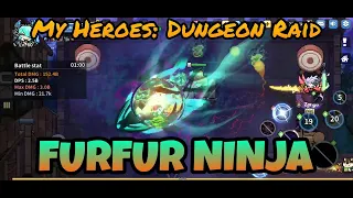 KNOW MORE ABOUT FURFUR NINJA | CHANTEUR GAMING | OROROMUNROE | MY HEROES: DUNGEON RAID | F2P GAME