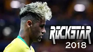 Neymar Jr. ► ROCKSTAR ► Skills & Goals ► 2018 | HD