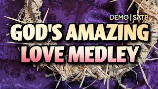 God's Amazing Love Medley | DEMO | SATB | Song Offering