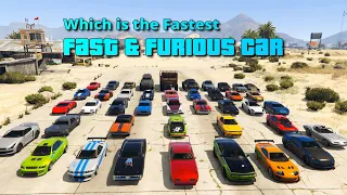 GTA V Which is the Fastest Fast & Furious Car