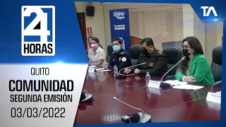 Noticias Quito: Noticiero 24 Horas 03/03/2022 (De la Comunidad Segunda Emisión)