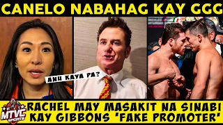 RACHEL may MASAKIT na SINABI kay GIBBONS 'FAKE PROMOTER Daw? | CANELO Natakot kay GGG