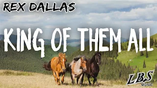 King Of Them All - Rex Dallas