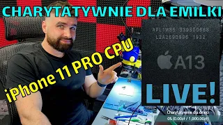 Charytatywnie dla Emilki - LUTUJE PROCESOR iPhone 11 PRO na LIVE!