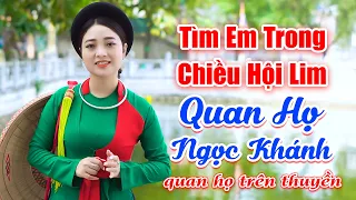 LK Tìm Em Trong Chiều Hội Lim - Ngọc Khánh Hát Quan Họ Làm Tan Chảy Trái Tim Người Nghe