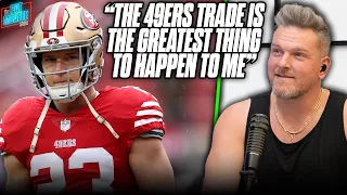 Christian McCaffrey Says 49ers Trade Was "Best Thing To Ever Happen To Me" | Pat McAfee Reacts