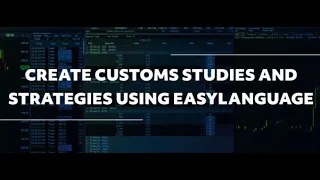 Desktop QuickStart - Create Custom Studies and Strategies Using EasyLanguage