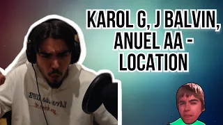 REACCIÓN A | KAROL G, ANUEL AA, J BALVIN - LOCATION (OFFICIAL VIDEO)