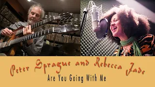Peter Sprague Plays "Are You going With Me" featuring Rebecca Jade