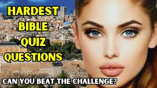 15 HARDEST BIBLE QUIZ QUESTIONS  AND ANSWERS