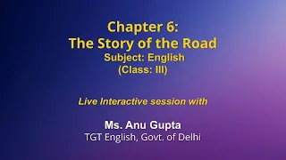 Live Interaction on PMeVIDYA : Chapter 6: The Story of the Road    Subject: English   Class: III