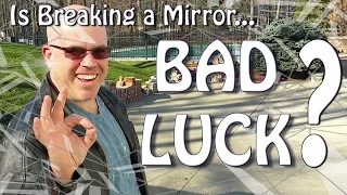 7 Years Bad Luck, So They Say. (Breaking Mirrors)