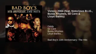 Victory 2004 feat  Notorious B I G , Busta Rhymes, 50 Cent  Lloyd Banks