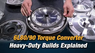 Sonnax 6L80/90 Torque Converter Heavy-Duty Builds Explained