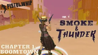 Pistol Whip: Smoke & Thunder Campaign | Chapter 1: Boomtown | Mixed Reality