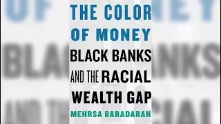 The Color of Money: Black Banks and the Racial Wealth Gap (1/3)