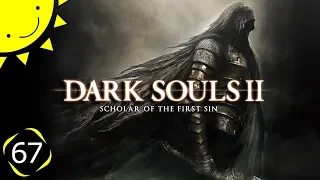 Let's Play Dark Souls 2: SotFS | Part 67 - P6: The Magic Awakens | Blind Gameplay Walkthrough