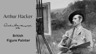 Arthur Hacker, Figure Painter