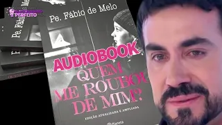 Audiobook QUEM ME ROUBOU DE MIM → Padre Fábio de Melo