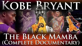 Kobe Bryant - The Black Mamba (RIP - The Complete Career Documentary)