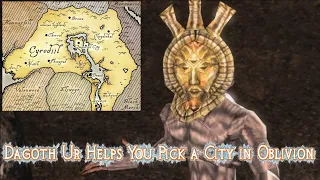 Dagoth Ur Helps You Pick a City in Oblivion (Cyrodiil and Shivering Isles)