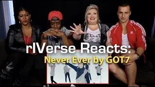 rIVerse Reacts: Never Ever by GOT7 - M/V Reaction