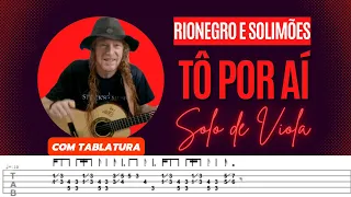 Tô Por Aí -  Solo de Viola Com Tablatura (Rionegro & Solimões)