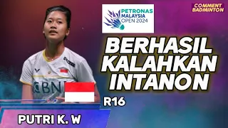 Putri K. W (INA) vs Intanon (THA) | Malaysia Open 2024 | Highlights #badminton R16