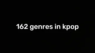 162+ genres in kpop