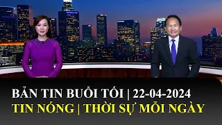 Thời Sự Buổi Tối | 22/04/2024 | FULL 🔴