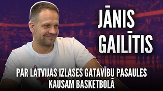 Jānis Gailītis par Latvijas izlases gatavību Pasaules Kausam basketbolā