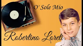 Робертино Лоретти.  Robertino Loretti. O' Sole Mio.