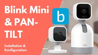 Blink Mini + Blink Mini Pan/Tilt Indoor Kamera | Installation & Konfiguration