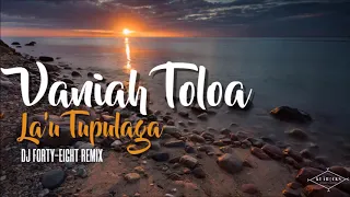 Vaniah Toloa - LA'U TUPULAGA (DJ Forty-Eight Remix)