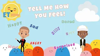 Tell Me How You Feel | Kids Emotion Song | Toddler Learning and Language | ET littles