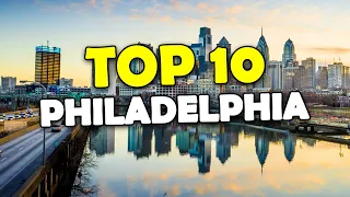 Philadelphia Pennsylvania - Top 10 Things to do in Philly