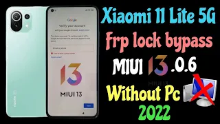 All Xiaomi frp lock bypass (Miui-13) // Xiaomi 11 Lite 5G Google account bypass, without pc *2022