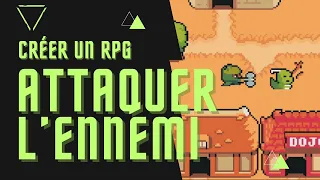 CRÉER un RPG - N°9 : Les ATTAQUES du JOUEUR