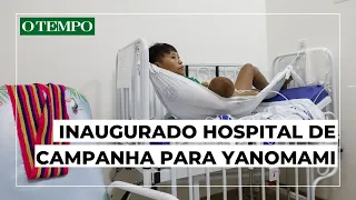 Indígenas Yanomami ganham hospital de campanha, que já começou a funcionar