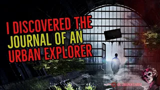 I Discovered the Journal of an Urban Explorer | TERRIFYING URBEX HORROR STORIES