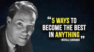5 Ways to Become the Best in Anything - Neville Goddard Motivation