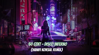 50 Cent - Disco Inferno (Hanifi Koksal Remix)