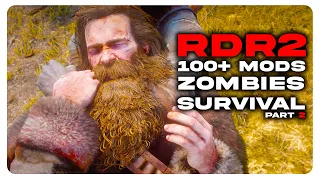 I Added +100 Mods to Red Dead Redemption 2 & Tried Surviving a Zombie Apocalypse || Part 2