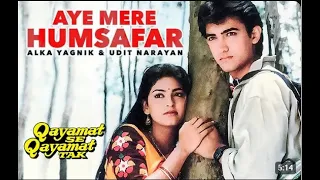 Aye mere Humsafar | Udit Narayan | Alka Yagnik | Aamir Khan | Juhi Chawla | Qayamat Se Qayamat Tak