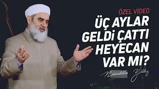 Üç Aylar Geldi Çattı. Heyecan Var mı? [ ÖZEL VİDEO ] - Nureddin Yıldız