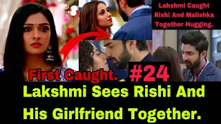 Lakshmi Caught Rishi And Malishka Hugging Eachother| Lakshmi Ask Rishi Not To Hide Anything From Her