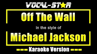 Michael Jackson - Off The Wall (Karaoke Version) Lyrics HD Vocal-Star Karaoke