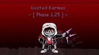 Dusted Karmas - Phase 1.25: The Final Attack From Your Old Friend [v2]
