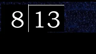 Dividir 13 entre 8 division inexacta con resultado decimal de 2 numeros con procedimiento